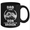 Dad And Son A Bond That Can't Be Broken Mug Coffee Mug | Teecentury.com