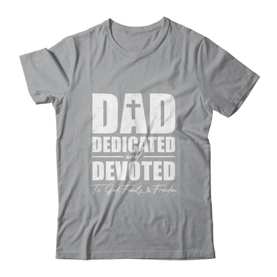 Dad Dedicated And Devoted Happy Fathers Day Shirt & Hoodie | teecentury