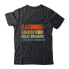 Dad Grandpa Great Grandpa I Keep Getting Better Fathers Day Shirt & Hoodie | teecentury