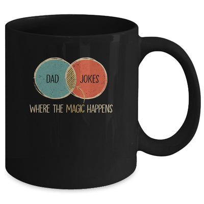 Dad Jokes Where The Magic Happens Funny Fathers Day Mug Coffee Mug | Teecentury.com