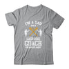 Dad Lacrosse Im A Dad And A Lacrosse Coach Funny T-Shirt & Hoodie | Teecentury.com