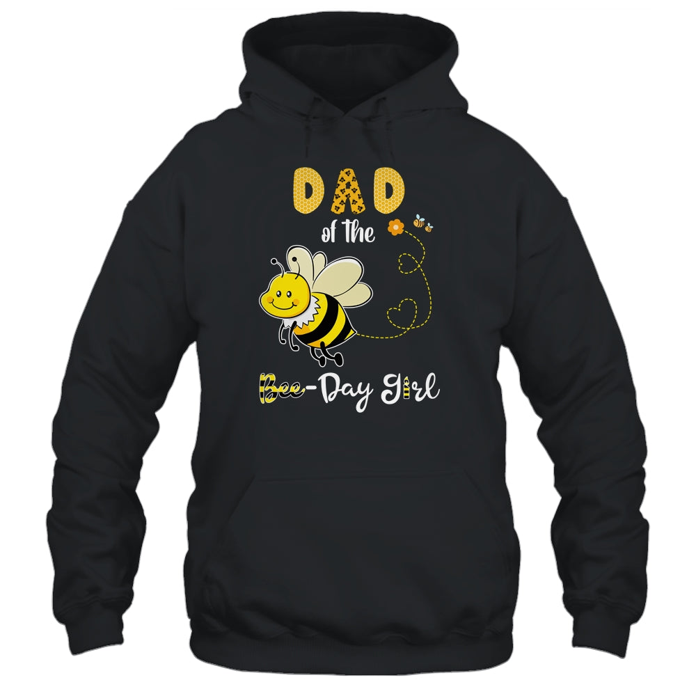 Dad Of The Bee Birthday Girl Family Matching Shirt Hoodie