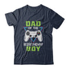 Dad Of The Birthday Boy Matching Video Gamer Birthday T-Shirt & Hoodie | Teecentury.com