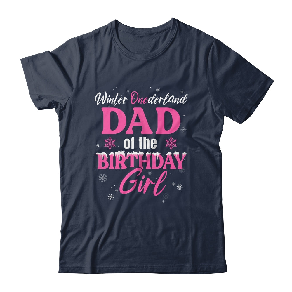 Dad Of The Birthday For Girl Winter Onederland Family Shirt & Hoodie | teecentury
