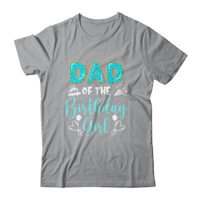 Dad Of The Birthday Girl Family Donut Birthday Shirt & Hoodie | teecentury