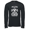 Dad Soccer Im A Dad And A Soccer Coach Funny T-Shirt & Hoodie | Teecentury.com