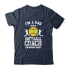 Dad Softball Im A Dad And A Softball Coach Funny T-Shirt & Hoodie | Teecentury.com