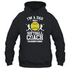 Dad Softball Im A Dad And A Softball Coach Funny T-Shirt & Hoodie | Teecentury.com