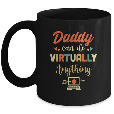 Daddy Can Do Virtually Anything Virtual School Gift Mug Coffee Mug | Teecentury.com