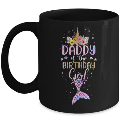 Daddy Of The Birthday Girl Unicorn Mermaid Birthday Gift Mug Coffee Mug | Teecentury.com