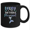 Daddy Of The Birthday Mermaid Matching Family Mug Coffee Mug | Teecentury.com