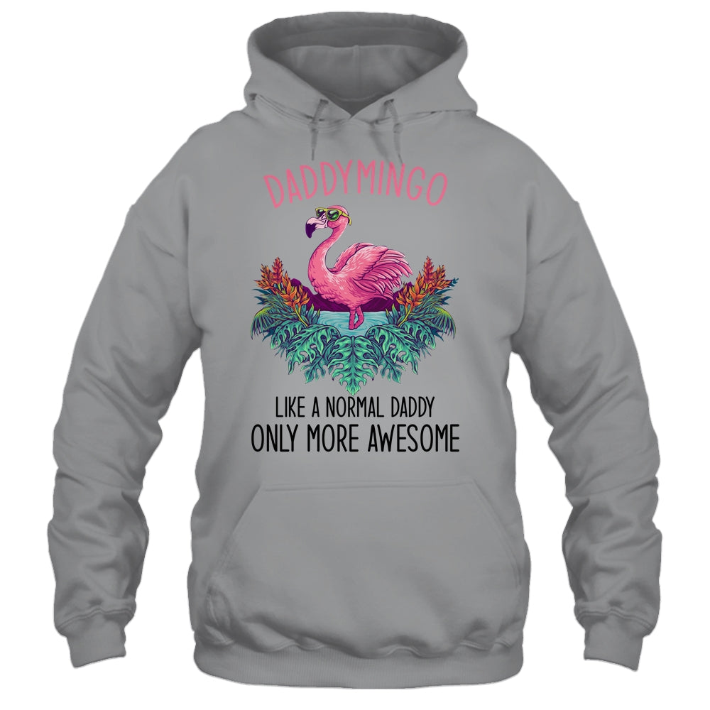 Daddymingo Like A Daddy Only Awesome Flamingo T-Shirt & Hoodie | Teecentury.com