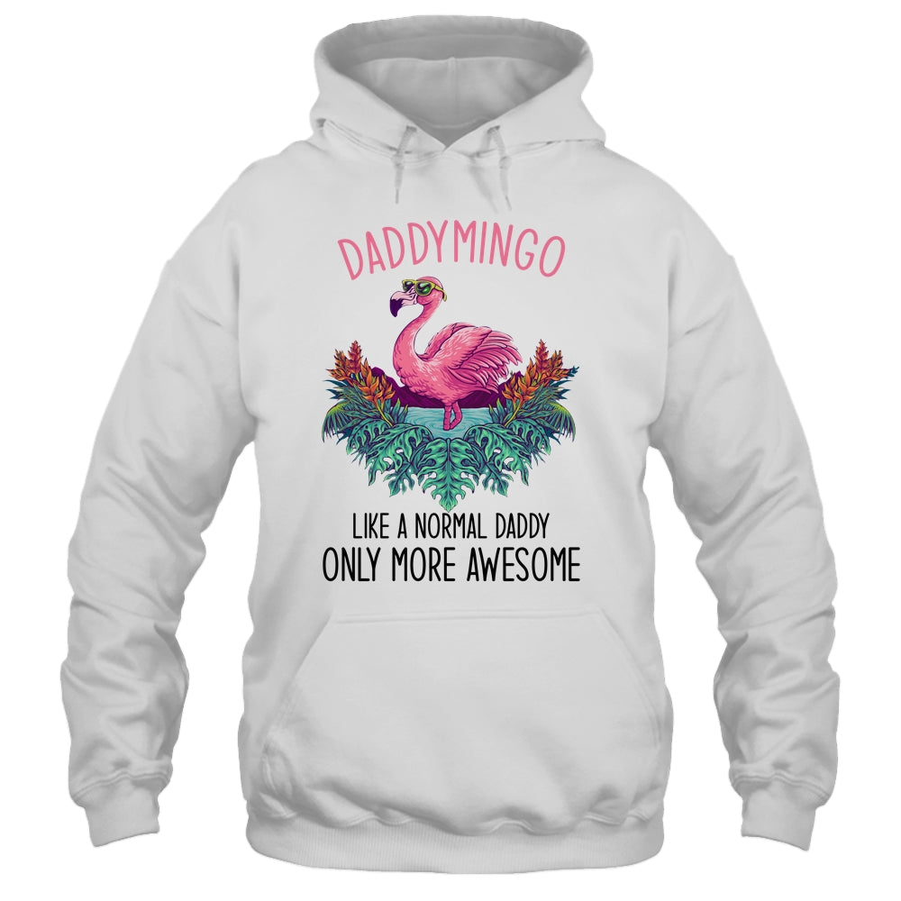 Daddymingo Like A Daddy Only Awesome Flamingo T-Shirt & Hoodie | Teecentury.com