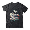 Dance Mom Retro Sunset Dance Mom Life Christmas Mothers Day Shirt & Tank Top | teecentury