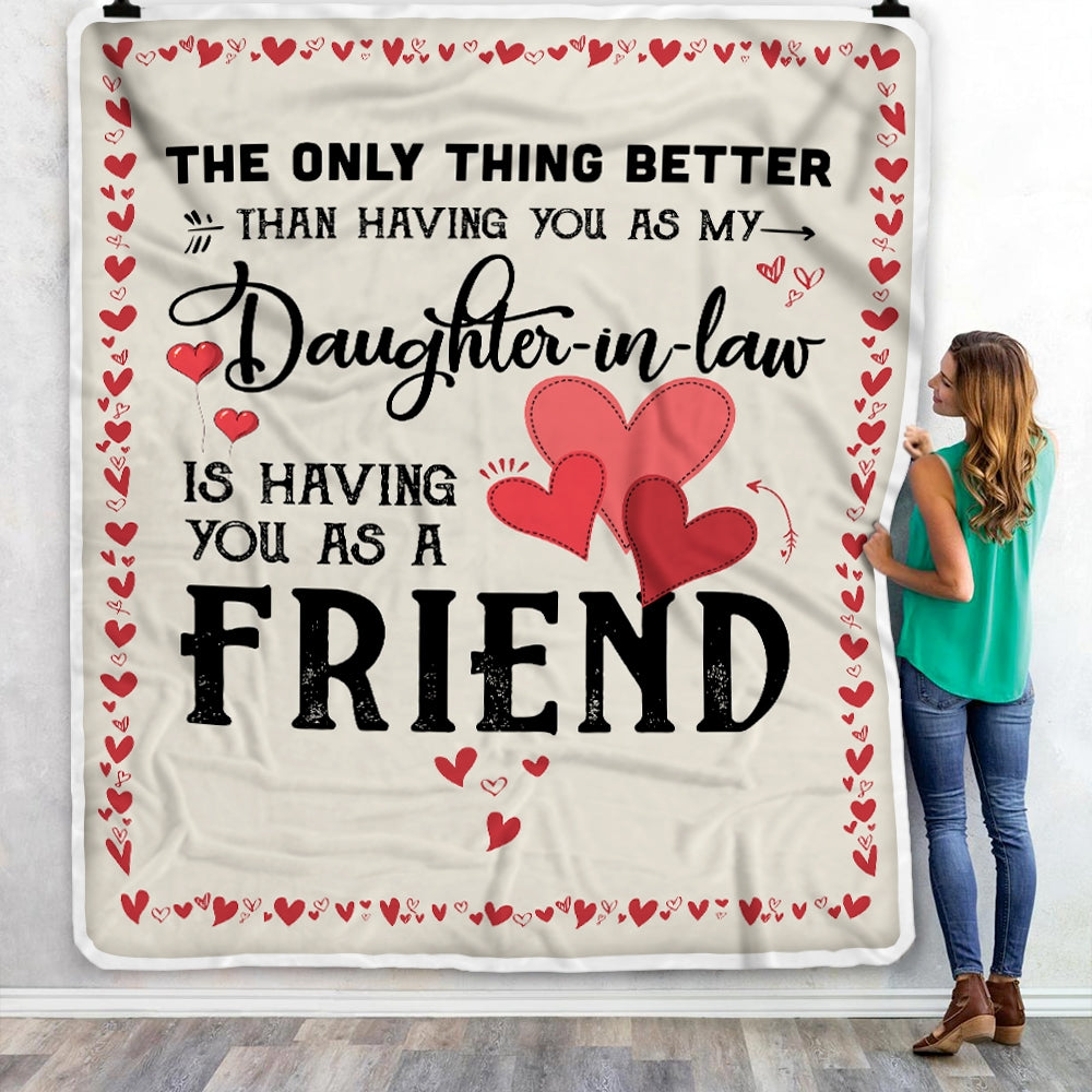 Daughter in Law Friend Blanket from Dad Mom The Only Thing Better Than Having You As A Friend Fleece Blanket Blanket | Teecentury.com