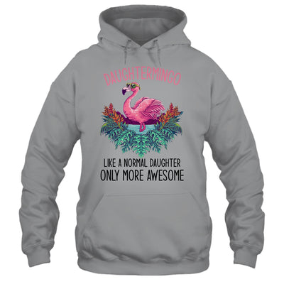 Daughtermingo Like A Daughter Only Awesome Flamingo T-Shirt & Hoodie | Teecentury.com