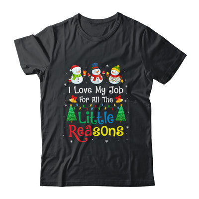 Daycare Teacher Christmas I Love My Job For All The Reasons T-Shirt & Sweatshirt | Teecentury.com