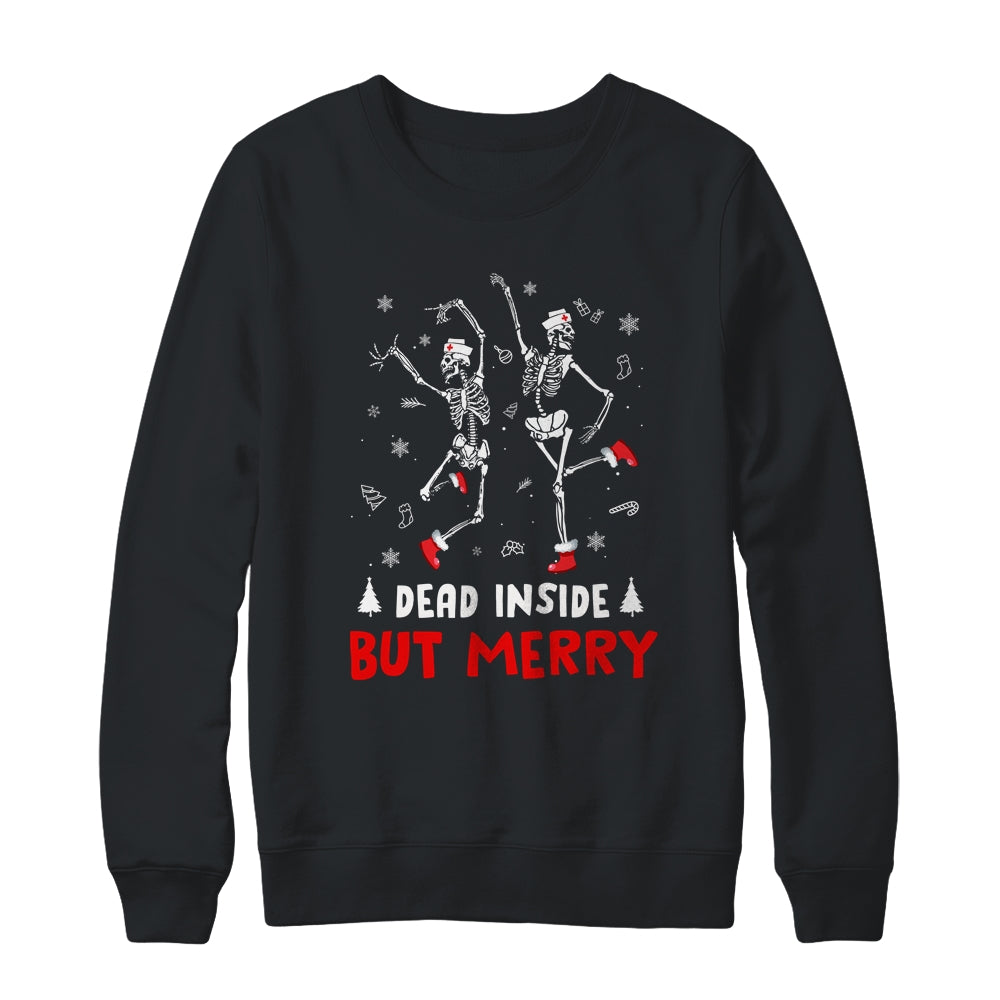 Dead Inside But Merry Funny Dancing Skeleton Christmas Nurse T-Shirt & Sweatshirt | Teecentury.com