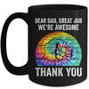 Dear Dad Great Job We're Awesome Thank You Father Tie Dye Mug | teecentury