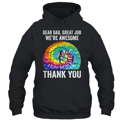 Dear Dad Great Job We're Awesome Thank You Father Tie Dye Shirt & Hoodie | teecentury