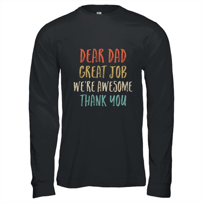 Dear Dad Great Job We're Awesome Thank You Fathers Day Dad Shirt & Hoodie | teecentury