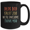 Dear Dad Great Job We're Awesome Thank You Fathers Day Dad Mug | teecentury