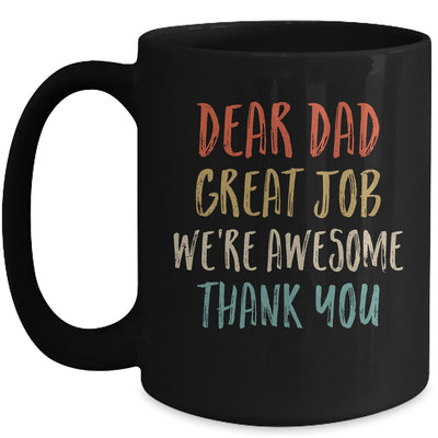 Dear Dad Great Job We're Awesome Thank You Fathers Day Dad Mug | teecentury