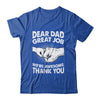 Dear Dad Great Job We're Awesome Thank You Fathers Day Funny Shirt & Hoodie | teecentury