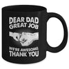 Dear Dad Great Job We're Awesome Thank You Fathers Day Funny Mug | teecentury