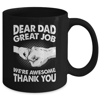 Dear Dad Great Job We're Awesome Thank You Fathers Day Funny Mug | teecentury