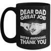 Dear Dad Great Job We're Awesome Thank You Fathers Day Funny Mug | teecentury