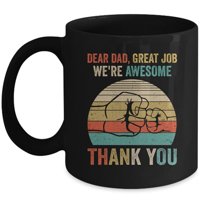 Dear Dad Great Job We're Awesome Thank You Fathers Day Mug | teecentury