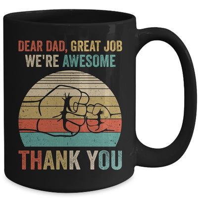 Dear Dad Great Job We're Awesome Thank You Fathers Day Mug | teecentury