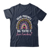 Dear Parents Tag You're It Love Teachers Funny Rainbow Shirt & Hoodie | teecentury