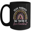 Dear Parents Tag You're It Love Teachers Funny Rainbow Mug | teecentury