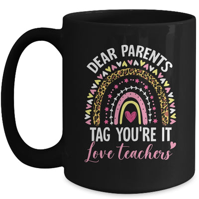 Dear Parents Tag You're It Love Teachers Funny Rainbow Mug | teecentury