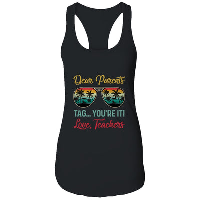 Dear Parents Tag You're It Love Teachers Funny Summer T-Shirt & Tank Top | Teecentury.com