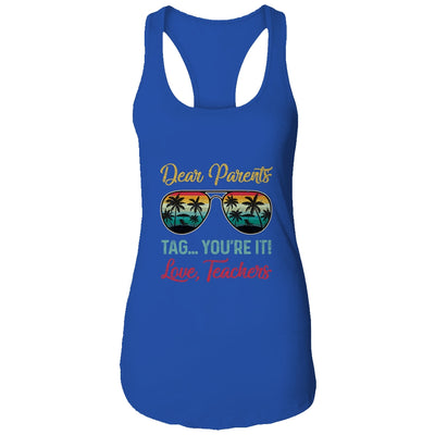 Dear Parents Tag You're It Love Teachers Funny Summer T-Shirt & Tank Top | Teecentury.com