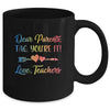 Dear Parents Tag You're It Love Teachers Last Day Of School Mug Coffee Mug | Teecentury.com