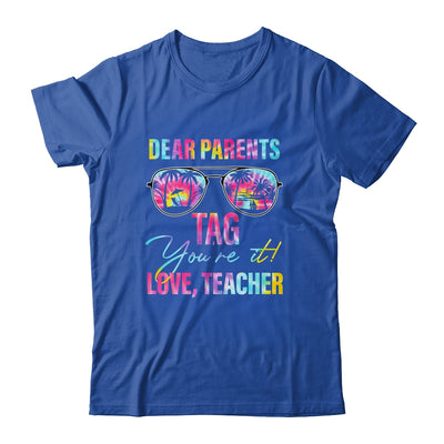 Dear Parents Tag Youre It Teacher Last Day Of School Tie Dye Shirt & Tank Top | teecentury