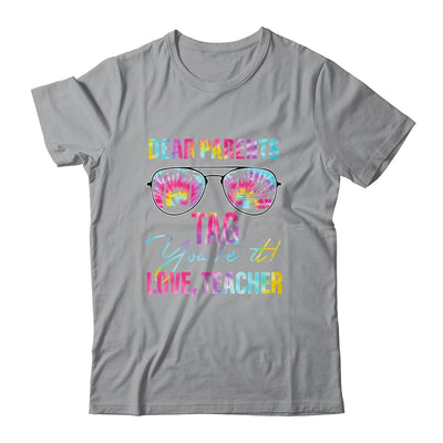 Dear Parents Tag Youre It Teacher Last Day Of School Tie Dye Shirt & Tank Top | teecentury