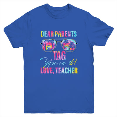 Dear Parents Tag Youre It Teacher Last Day Of School Tie Dye Youth Shirt | teecentury