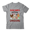 Dear Santa Just Bring Chickens Christmas Chicken Lovers Xmas Shirt & Sweatshirt | teecentury