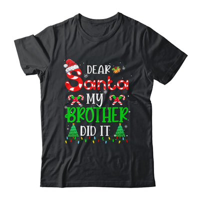 Dear Santa My Brother Did It Funny Christmas Family Xmas T-Shirt & Sweatshirt | Teecentury.com