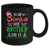 Dear Santa My Brother Did It Funny Christmas Family Xmas Mug Coffee Mug | Teecentury.com