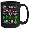 Dear Santa My Brother Did It Funny Christmas Family Xmas Mug Coffee Mug | Teecentury.com