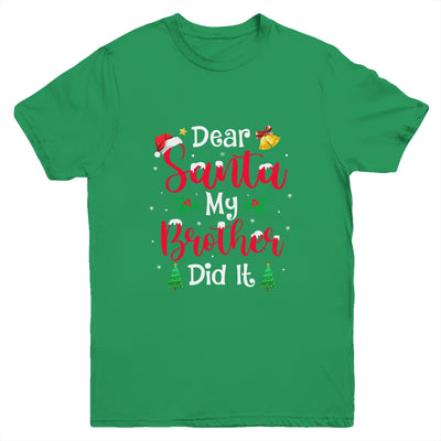 Dear Santa My Brother Did It Naughty Christmas Xmas Youth Youth Shirt | Teecentury.com