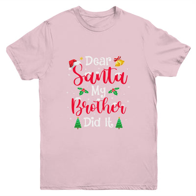 Dear Santa My Brother Did It Naughty Christmas Xmas Youth Youth Shirt | Teecentury.com