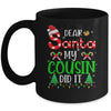Dear Santa My Cousin Did It Funny Christmas Family Xmas Mug Coffee Mug | Teecentury.com