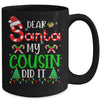 Dear Santa My Cousin Did It Funny Christmas Family Xmas Mug Coffee Mug | Teecentury.com